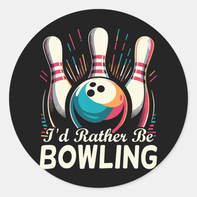 Ich wäre eher Bowling Funny Bowling Bowler Runder Aufkleber (Vorderseite)