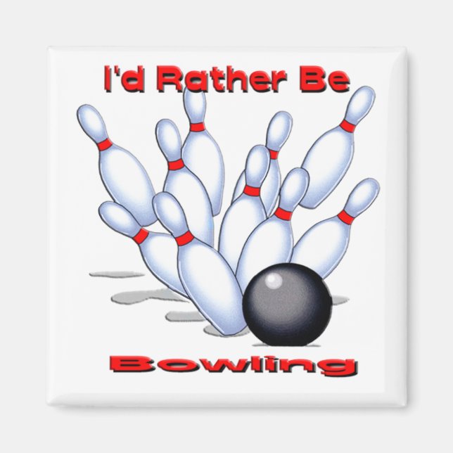 Ich wäre eher Bowling Magnet (Vorne)