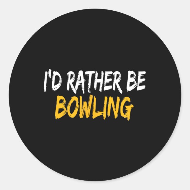Ich wäre eher Bowling Runder Aufkleber (Vorderseite)