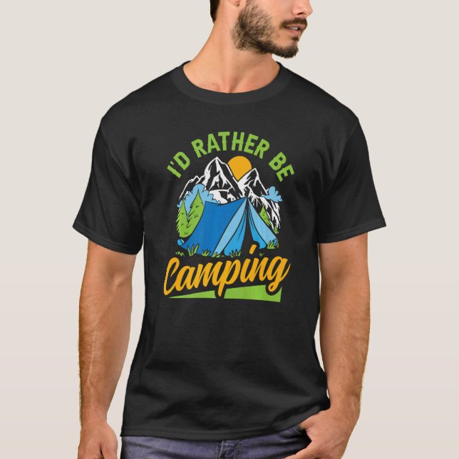 Ich wäre eher Camping Zelt Camp Campers Männer Fra T-Shirt (Vorderseite)