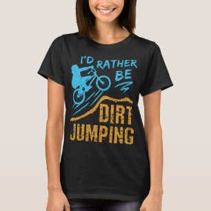 Ich wäre eher dumm, BMX Motocross Stunt Bic zu spr T-Shirt