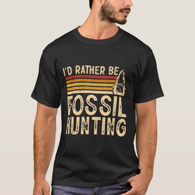 Ich wäre eher Fossilienjagd T-Shirt (Vorderseite)