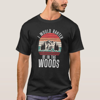 Ich wäre eher im Abenteuer Wald-Wandern für T-Shirt
