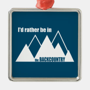 Ich wäre eher im Backcountry-Berg Ornament Aus Metall