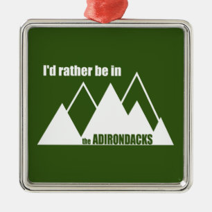 Ich wäre eher im Berg der Adirondacks Ornament Aus Metall