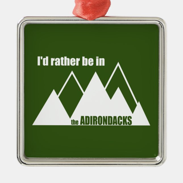 Ich wäre eher im Berg der Adirondacks Ornament Aus Metall (Vorne)