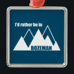 Ich wäre eher im Bozeman-Montana-Berg Ornament Aus Metall<br><div class="desc">Mit Bozeman, Montanas Nähe zum Yellowstone und der Fülle an Bergen und Erholung ist es ein Erlebnisparadies. Dieses großartige Vintage Design hat einen Retro-Look.</div>