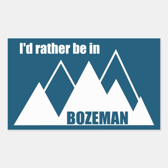 Ich wäre eher im Bozeman-Montana-Berg Rechteckiger Aufkleber (Vorderseite)