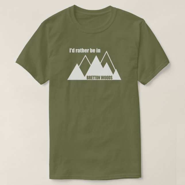 Ich wäre eher im Bretton-Woods-Berg T-Shirt (Design vorne)