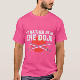 Ich wäre eher im Dojo Samurai Martial Arts Kun T-Shirt