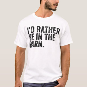 Ich wäre eher im Stall T-Shirt