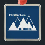 Ich wäre eher im Telluridberg Ornament Aus Metall<br><div class="desc">Telluride Colorado ist eine schöne Bergstadt und ganzjährig ein Erlebnisziel. Dieses großartige Vintage Design hat einen Retro-Look.</div>