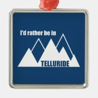 Ich wäre eher im Telluridberg