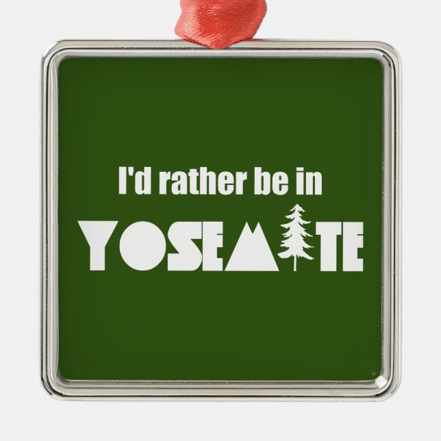 Ich wäre eher im Yosemite-Nationalpark Ornament Aus Metall (Vorne)
