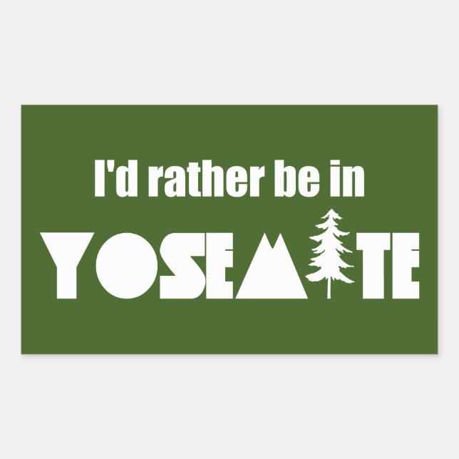 Ich wäre eher im Yosemite-Nationalpark Rechteckiger Aufkleber (Vorderseite)