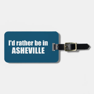 Ich wäre eher in Asheville North Carolina Gepäckanhänger