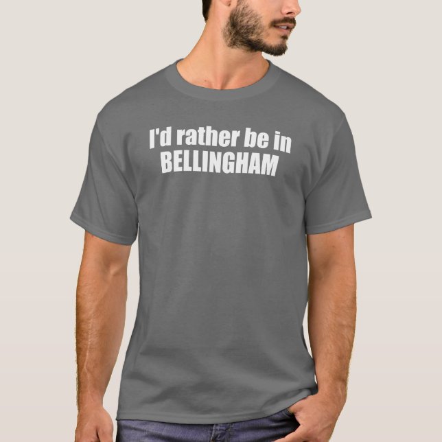 Ich wäre eher in Bellingham Washington T-Shirt (Vorderseite)