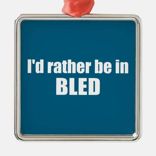 Ich wäre eher in Bled Slovenien Ornament Aus Metall (Vorne)