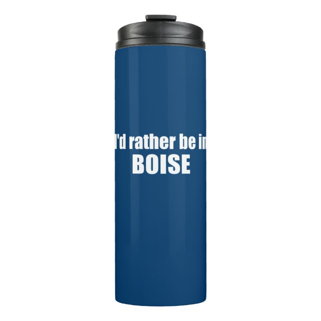 Ich wäre eher in Boise Idaho Thermosbecher (Vorderseite)