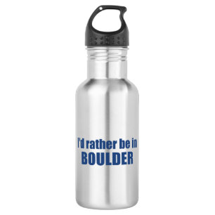 Ich wäre eher in Boulder Colorado. Edelstahlflasche