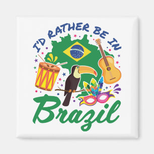 Ich wäre eher in Brasilien Brasilianer Reisen Sou Magnet