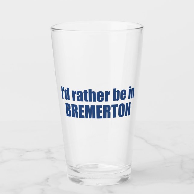 Ich wäre eher in Bremerton Washington Glas (Vorderseite)