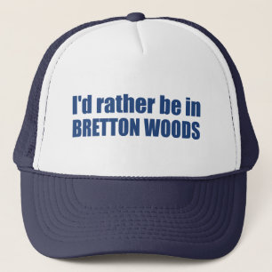 Ich wäre eher in Bretton Woods Truckerkappe