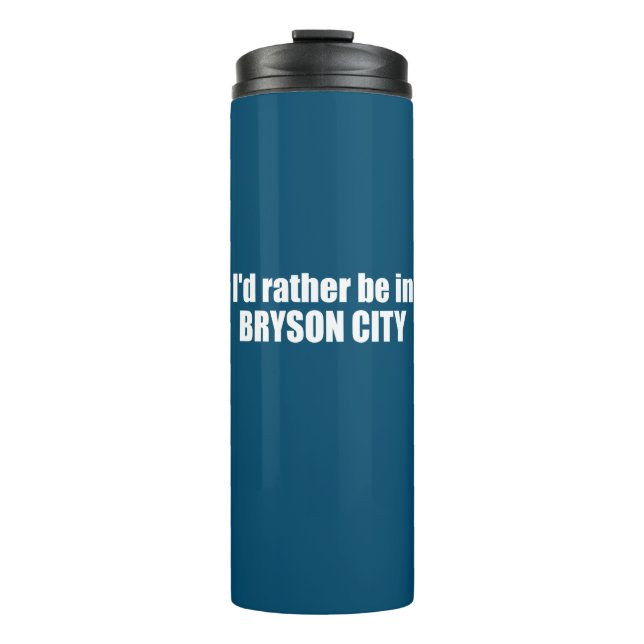 Ich wäre eher in Bryson City North Carolina Thermosbecher (Vorderseite)