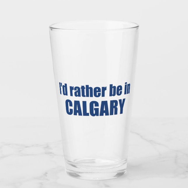 Ich wäre eher in Calgary Alberta Glas (Vorderseite)