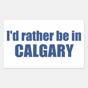 Ich wäre eher in Calgary Alberta Rechteckiger Aufkleber