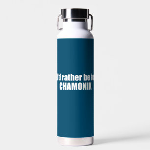Ich wäre eher in Chamonix in Frankreich Trinkflasche