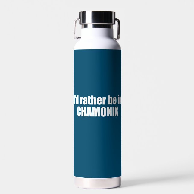 Ich wäre eher in Chamonix in Frankreich Trinkflasche (Vorne)