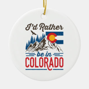 Ich wäre eher in Colorado. Keramik Ornament