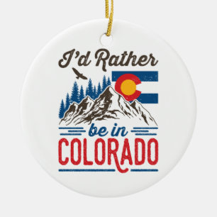 Ich wäre eher in Colorado. Keramik Ornament