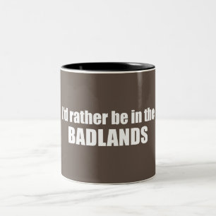 Ich wäre eher in den Badlands Zweifarbige Tasse