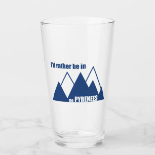 Ich wäre eher in den Pyrenäen Glas