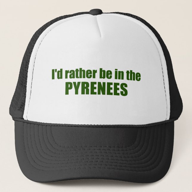 Ich wäre eher in den Pyrenäen Truckerkappe (Vorderseite)