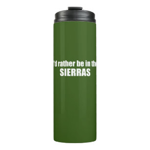 Ich wäre eher in den Sierras Thermosbecher