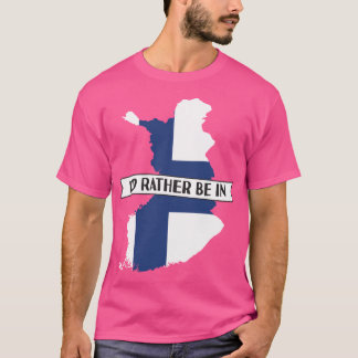 Ich wäre eher in Finnland T-Shirt
