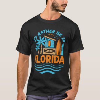 Ich wäre eher in Florida Urlaub Souvenir Beach T-Shirt