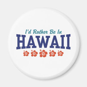 Ich wäre eher in Hawaii Magnet