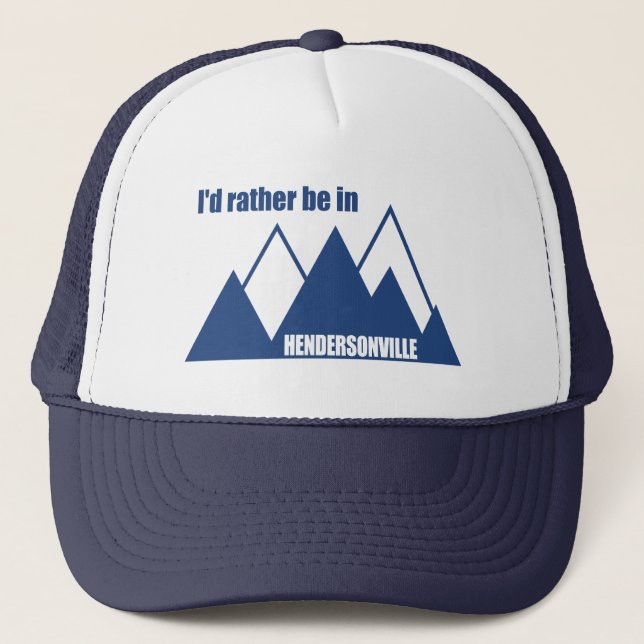 Ich wäre eher in Hendersonville NC Mountain Truckerkappe (Vorderseite)