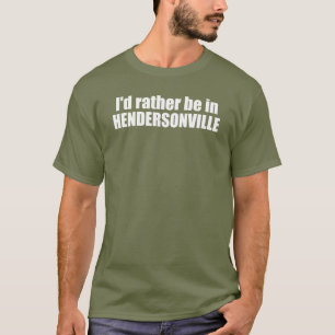 Ich wäre eher in Hendersonville North Carolina T-Shirt