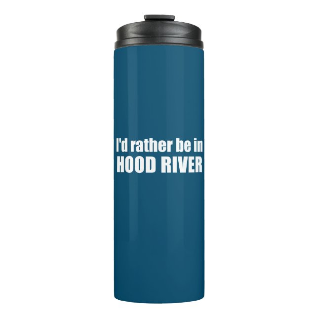 Ich wäre eher in Hood River Oregon Thermosbecher (Vorderseite)