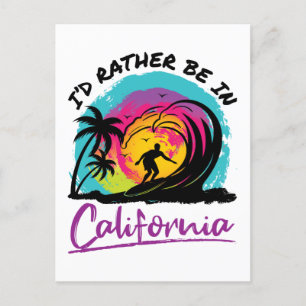 Ich wäre eher in Kalifornien, um Souvenir zu reise Postkarte