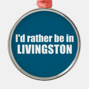 Ich wäre eher in Livingston Montana Ornament Aus Metall
