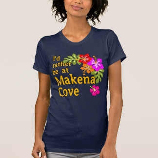 Ich wäre eher in Makena Cove Hawaii T-Shirt