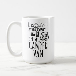 Ich wäre eher in meinem Camper Van Kaffeetasse