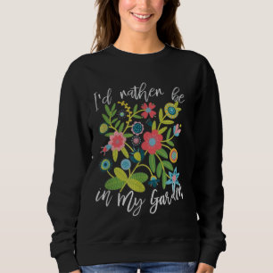 Ich wäre eher in meinem Garten im Garten, wo ich s Sweatshirt