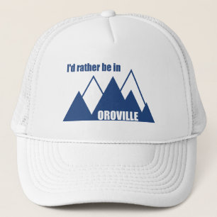 Ich wäre eher in Oroville, Kalifornien Truckerkappe
